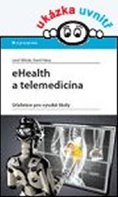 eHealth a telemedicna - Uebnice pro vysok koly - Leo Steda; Karel Hna