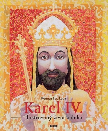 Karel IV. - Ilustrovan ivot a doba - Renta Fukov