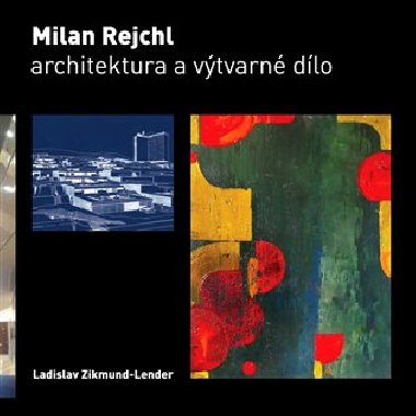 Architektura a výtvarné dílo - Milan Rejchl