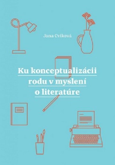 Ku konceptualizcii rodu v myslen o literatre - Jana Cvikov