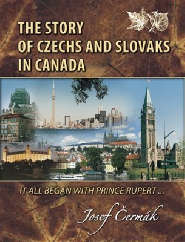The Story of Czechs and Slovaks in Canada - Josef ermk