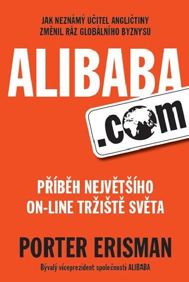 Alibaba.com - Příběh největšího on-line tržiště světa - Porter Erisman