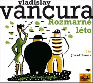 Rozmarné léto - CD (čte Josef Somr) - Vladislav Vančura
