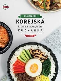 Korejsk rychl a jednoduch kuchaka - 79 recept - Shin Choi Chun Jung