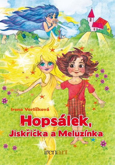 Hopslek, Jiskika a meluznka - Irena Vorlkov