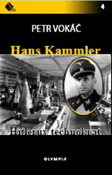 Hans Kammler - Hitlerv technokrat - Petr Vok