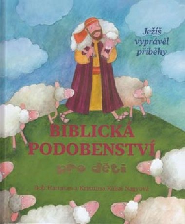 Biblick podobenstv pro dti - Krisztina Kllai Nagyov; Bob Hartman