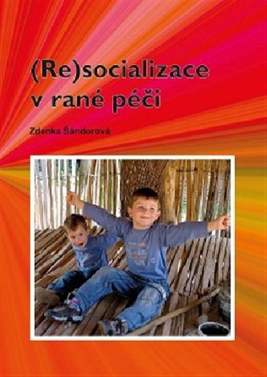 (Re)socializace v ran pi - Zdenka ndorov