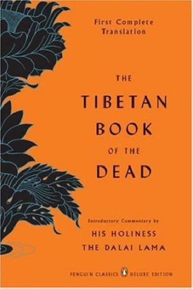 The Tibetan Book of the Dead: First Complete Translation - Dalai Lama