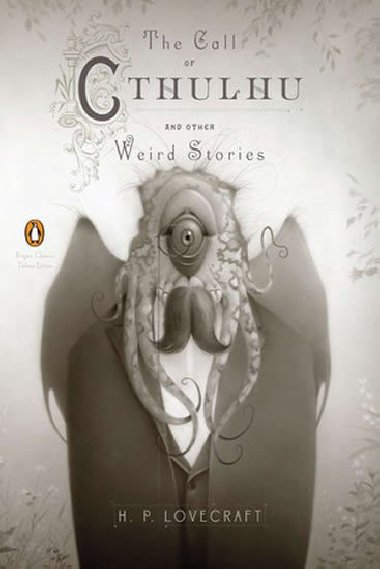 The Call of Cthulhu and Other Weird Stories - Howard Phillips Lovecraft