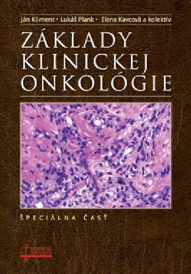 Zklady klinickej onkolgie - Jn Kliment; Luk Plank; Elena Kavcov