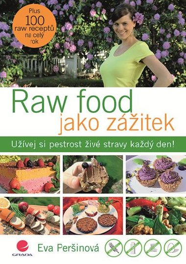 Raw food jako zitek - Uvej si pestrost iv stravy kad den! - Eva Perinov