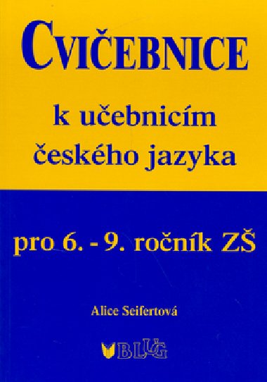 Cviebnice k uebnicm eskho jazyka pro 6.-9.ronk Z - Alice Seifertov