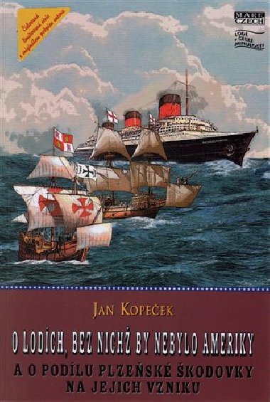 O lodích, bez nichž by nebylo Ameriky - Jan Kopeček