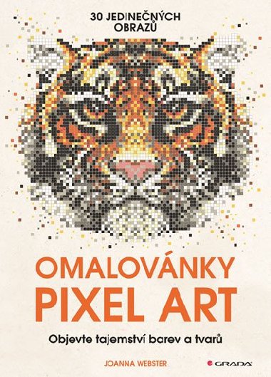 Omalovnky Pixel Art - Tajemstv barev a tvar - Joanna Webster