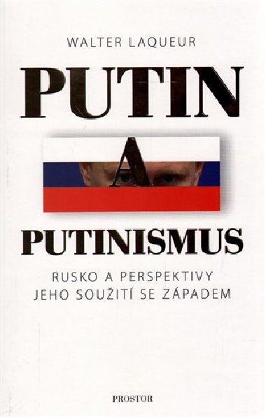 Putin a putinismus - Rusko a perspektivy jeho souit se Zpadem - Walter Laqueur