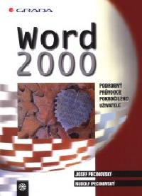 WORD 2000 - PODROBN PRVODCE POKROILHO UIVATELE - Pecinovsk J. - Pecinovsk R.