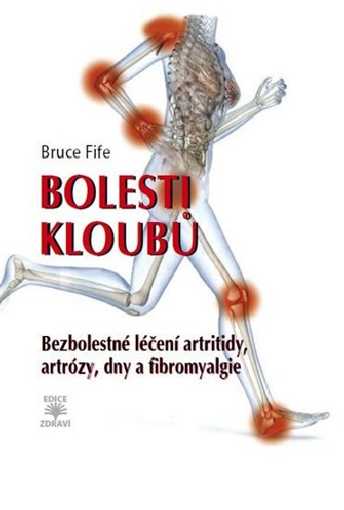 Bolesti kloub - Bezbolestn len artritidy, artrzy, dny a a fibromyalgie - Bruce Fife
