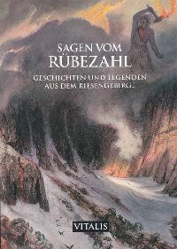 Sagen vom Rbezahl - Geschichten und legenden aus dem Riesengebirge - Harald Salfellner