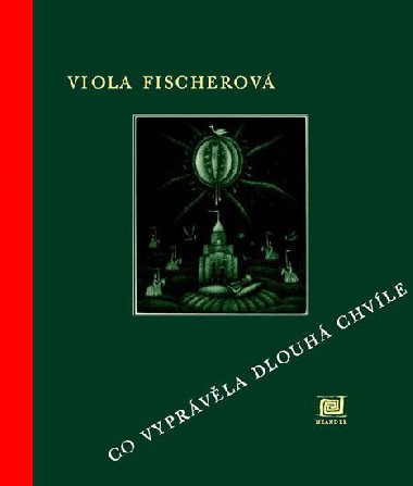 Co vyprvla dlouh chvle - Viola Fischerov
