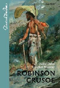 Robinson Crusoe - Daniel Defoe; Frantiek Novotn; Zdenk Burian