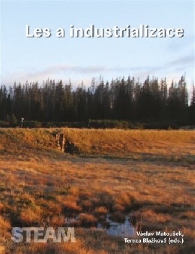 Les a industrializace - Vclav Matouek,Tereza Blakov