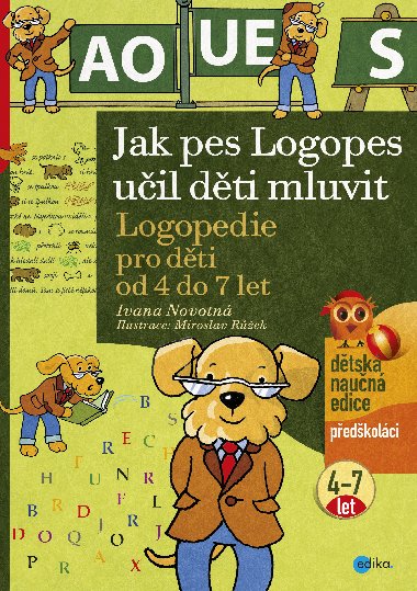 Jak pes Logopes uil dti mluvit - Logopedie pro dti od 4 do 7 let - Ivana Novotn