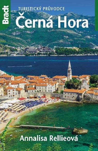 Černá Hora - Turistický průvodce Bradt - Annalisa Rellieová; Rudolf Abraham