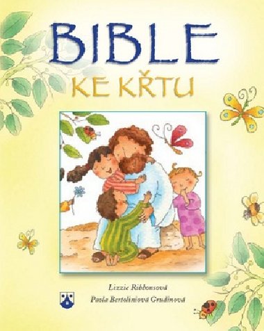 Bible ke ktu - Lizzie Ribbonsov; Paola Bertoliniov Grudinov