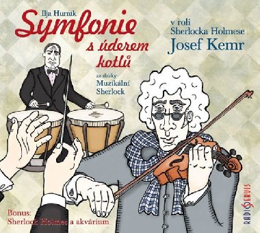 Symfonie s derem kotl - Ilja Hurnk; Josef Kemr; Svatopluk Bene