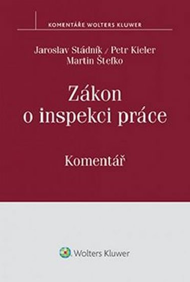 Zkon o inspekci prce - Jaroslav Stdnk; Petr Kieler; JUDr. Martin tefko