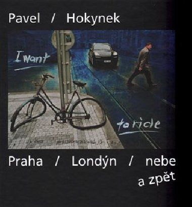 Praha - Londýn - nebe a zpět - Pavel Hokynek,Jakub Hauser