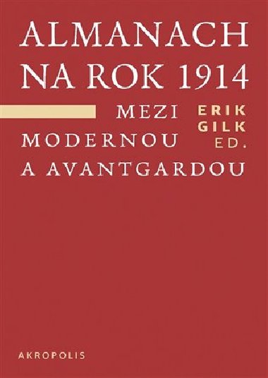Almanach na rok 1914. Mezi modernou a avantgardou - Erik Gilk