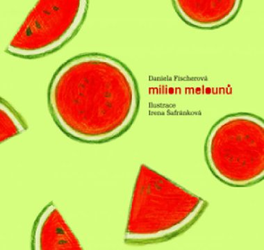 Milion meloun - Daniela Fischerov