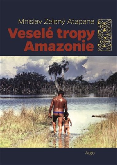Vesel tropy Amazonie - Mnislav Zelen-Atapana