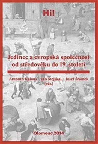 Jedinec a evropsk spolenost od stedovku do 19. stolet - Antonn Kalous,Jan Stejskal,Josef rmek