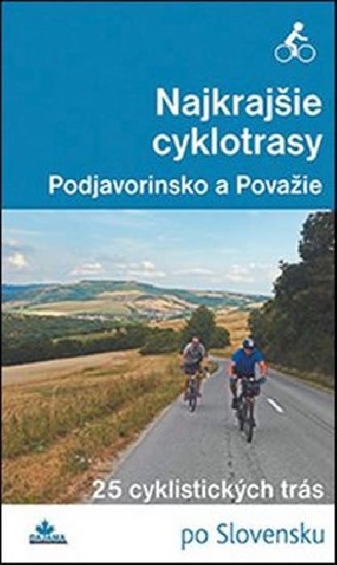Najkrajie cyklotrasy Podjavorinsko a Povaie - Daniel Kollr; Frantiek Turansk