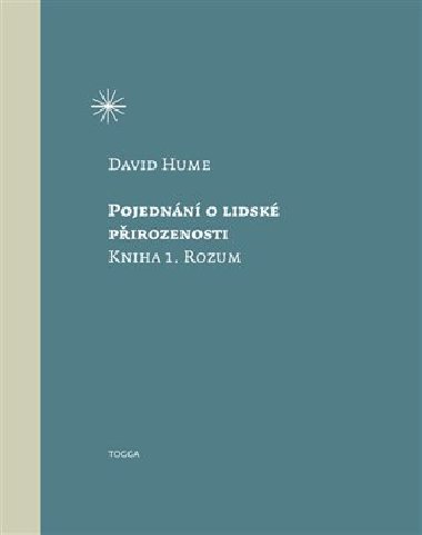 Pojednn o lidsk pirozenosti - Kniha 1. Rozum - David Hume