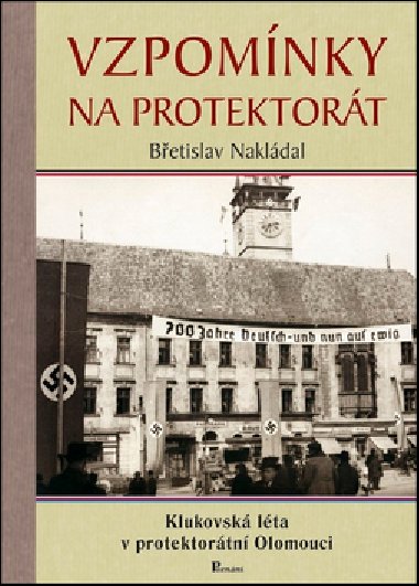 Vzpomnky na protektort - Betislav Nakldal