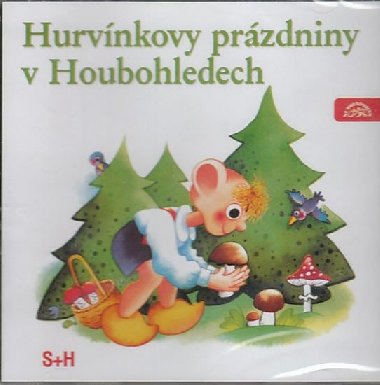 Hurvínkovy prázdniny v Houbohledech - CD - Miloš Kirschner st.; Helena Štáchová
