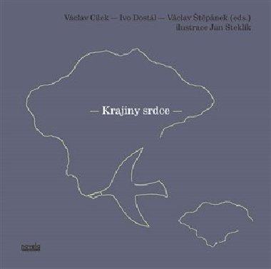 Krajiny srdce - Václav Cílek,Ivo Dostál,Václav Štěpánek