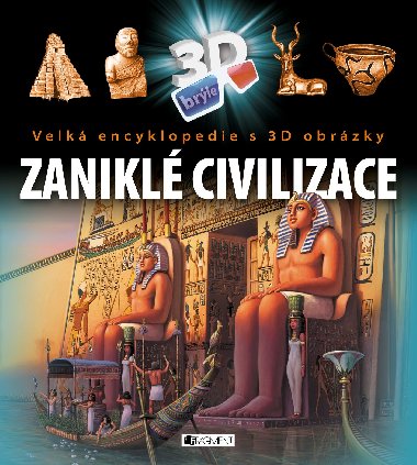 Velk encyklopedie s 3D obrzky - Zanikl civilizace - Fragment