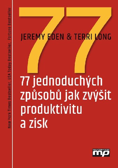 77 jednoduchch zpsob jak zvit produktivitu a zisk - Eden Jeremy, Long Terri