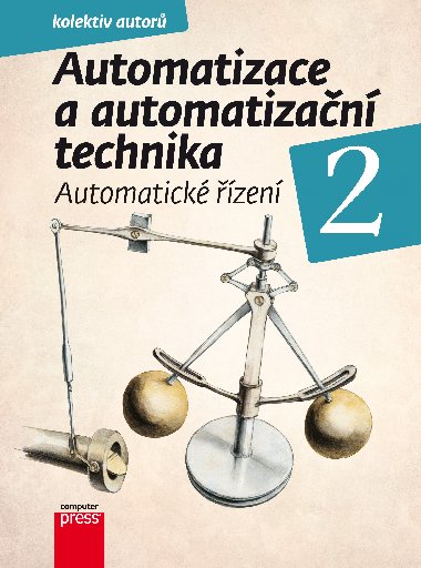 AUTOMATIZACE A AUTOMATIZAN TECHNIKA 2 - AUTOMATICK ZEN - Bene Pavel, Lacko Branislav,
