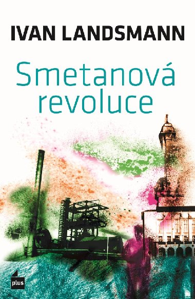 Smetanov revoluce - Ivan Landsmann