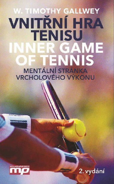 Vnitn hra tenisu - Mentln strnka vrcholovho vkonu - W. Timothy Gallwey
