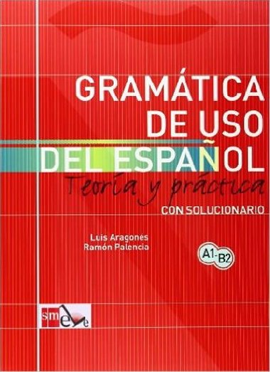 Gramatica de Uso Del Espanol Para Extranjeros A1-b2 - Aragons Luis