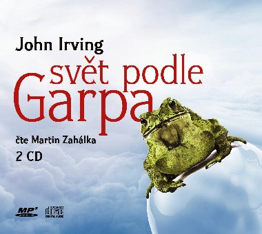 Svt podle Garpa - CD - te Martin Zahlka - John Irving