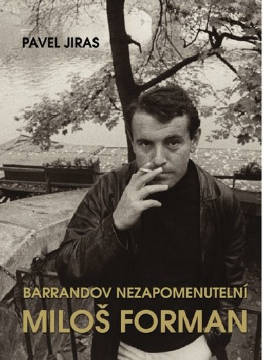 Barrandov nezapomenuteln Milo Forman - Pavel Jiras