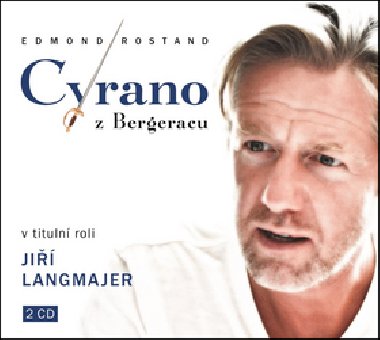 Cyrano z Bergeracu - 2 CD - Edmond Rostand; Ji Langmajer; Kateina Lojdov; Daniel Bambas
